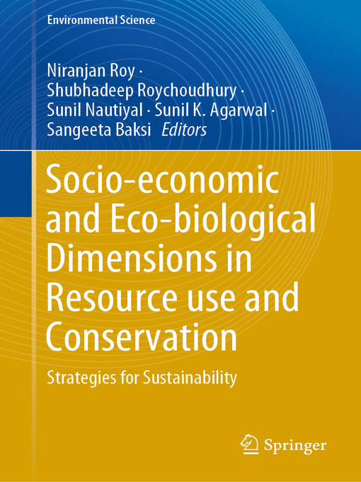 Title details for Socio-economic and Eco-biological Dimensions in Resource use and Conservation by Niranjan Roy - Available